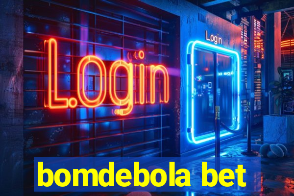 bomdebola bet